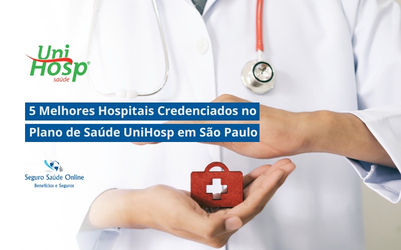 5 Melhores Hospitais Credenciados no Plano de Saúde UniHosp em São Paulo