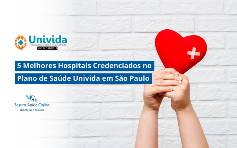5 Melhores Hospitais Credenciados no Plano de Saúde Univida em São Paulo