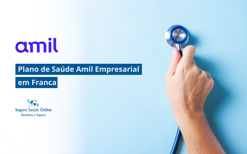 Plano de Saúde Amil Empresarial em Franca
