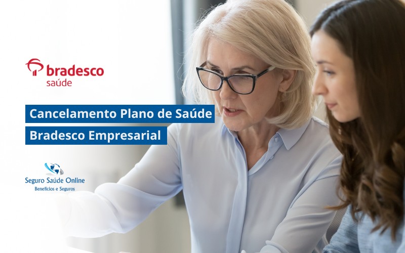 Cancelamento Plano de Saúde Bradesco Empresarial