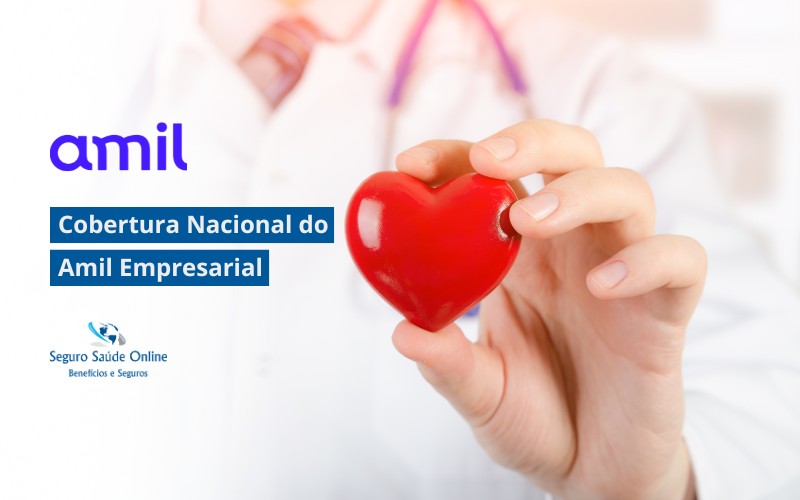 Cobertura Nacional do Amil Empresarial: Tudo o Que sua Empresa Precisa