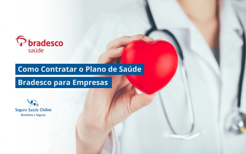 Como Contratar o Plano de Saúde Bradesco para Empresas