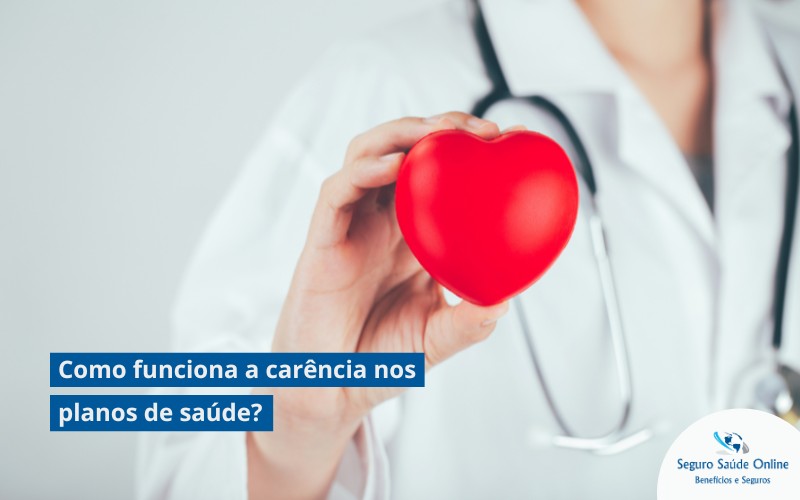 Como funciona a carência nos planos de saúde?
