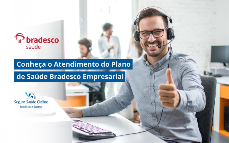 Conheça o Atendimento do Plano de Saúde Bradesco Empresarial