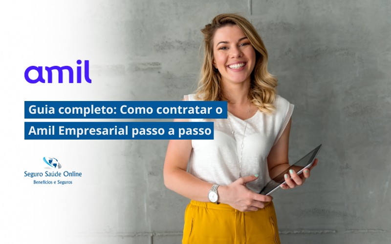 Guia completo: Como contratar o Amil Empresarial passo a passo