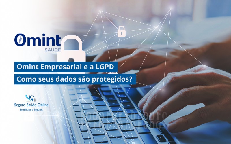 Omint Empresarial e a LGPD: Como seus dados são protegidos?