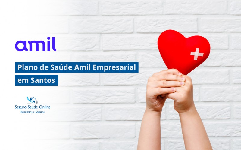 Plano de Saúde Amil Empresarial em Santos