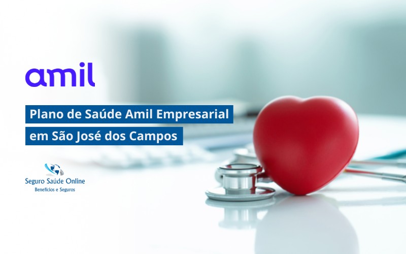 Plano de Saúde Amil Empresarial em São José dos Campos
