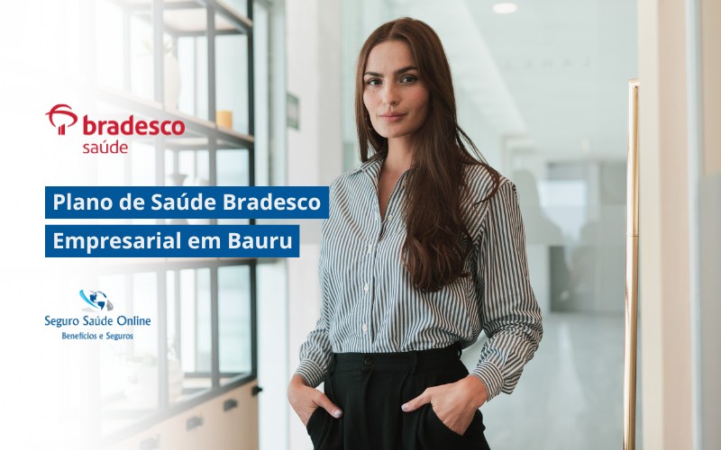Plano de Saúde Bradesco Empresarial em Bauru