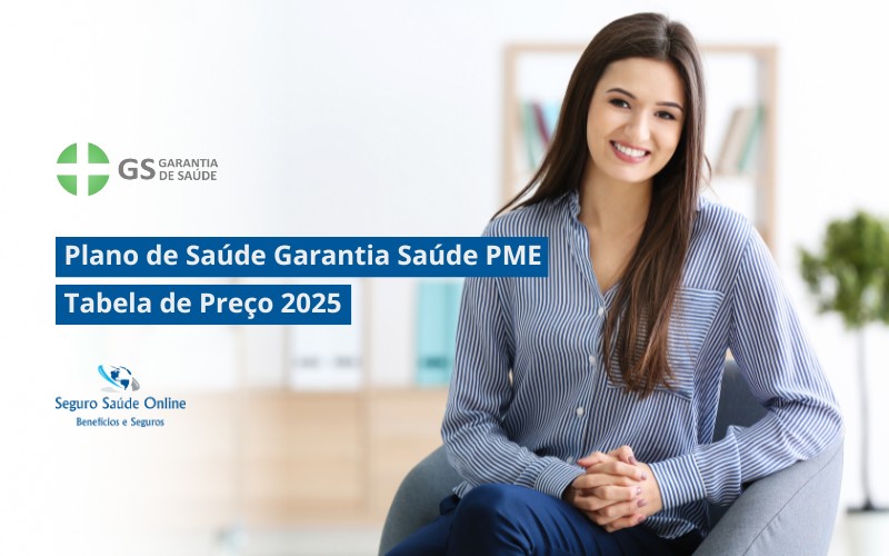 Plano de Saúde Garantia Saúde PME: Tabela de Preço 2025 e Rede Credenciada