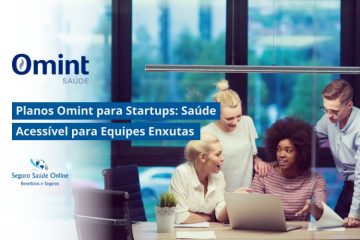 Planos Omint para Startups: Saúde Acessível para Equipes Enxutas