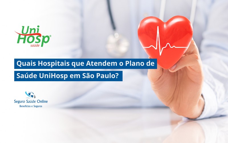 Quais Hospitais que Atendem o Plano de Saúde UniHosp em São Paulo?
