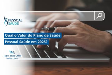 Qual o Valor do Plano de Saúde Pessoal Saúde em 2025?