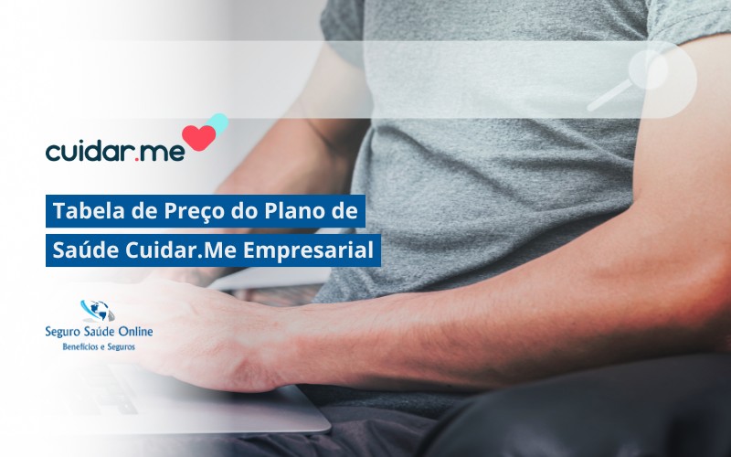 Tabela de preço do plano de saúde Cuidar.Me empresarial