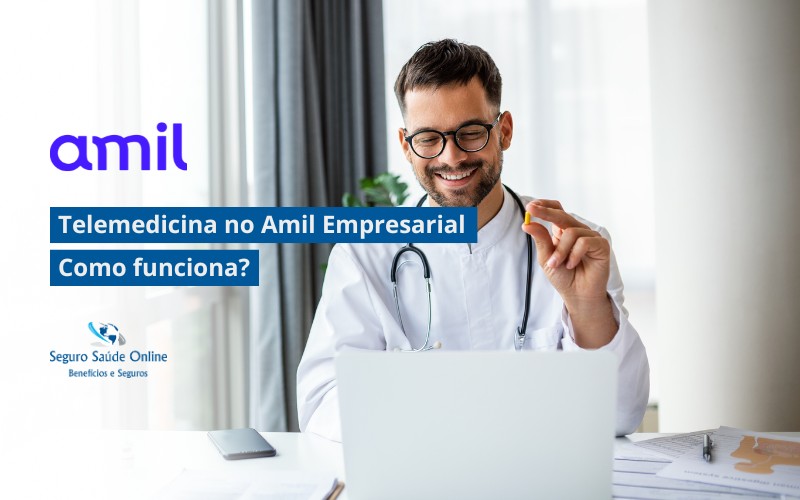 Telemedicina no Amil Empresarial: Como funciona?