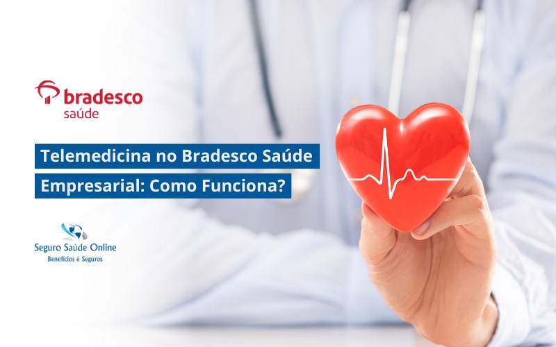 Telemedicina no Bradesco Saúde Empresarial: Como Funciona?