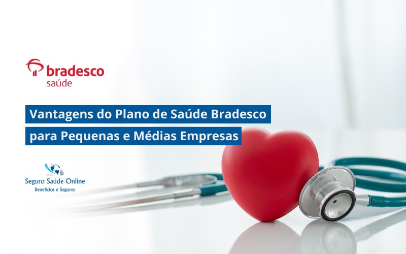 Vantagens do Plano de Saúde Bradesco para Pequenas e Médias Empresas