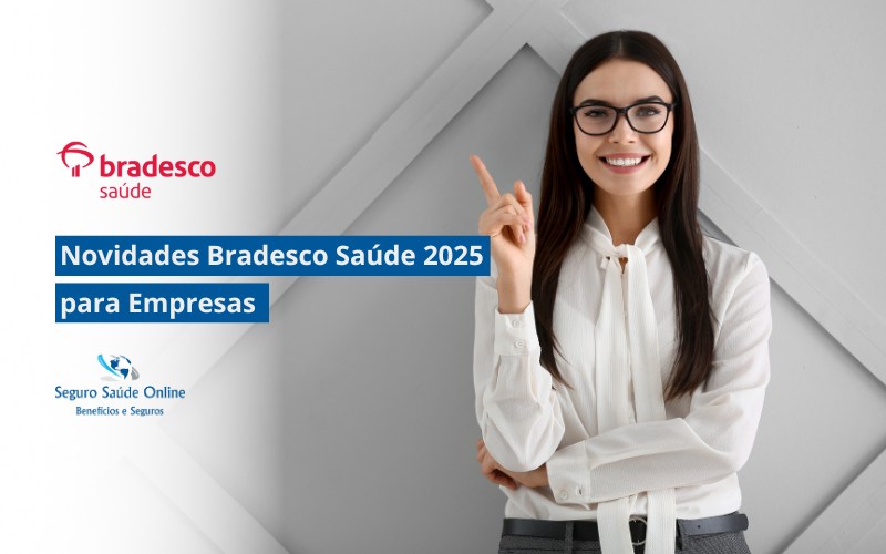 Novidades Bradesco Saúde 2025 para Empresas