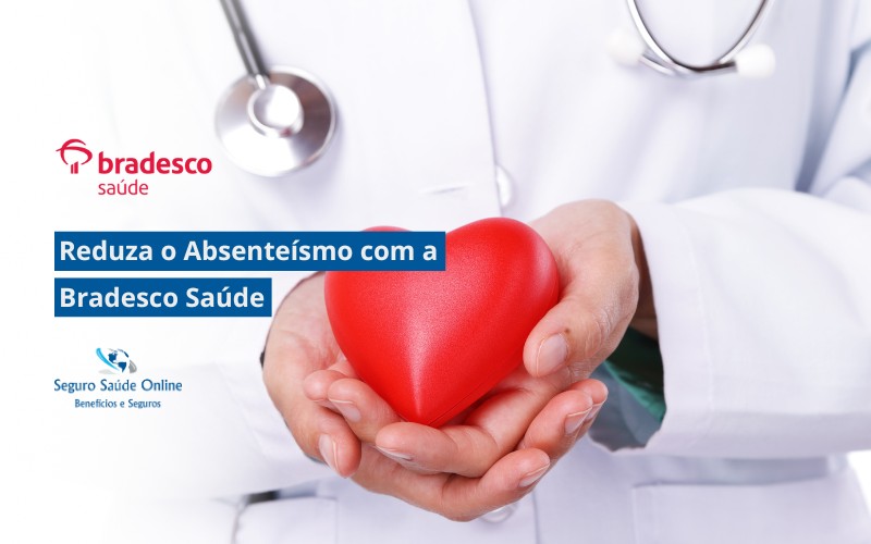 Reduza o Absenteísmo com a Bradesco Saúde