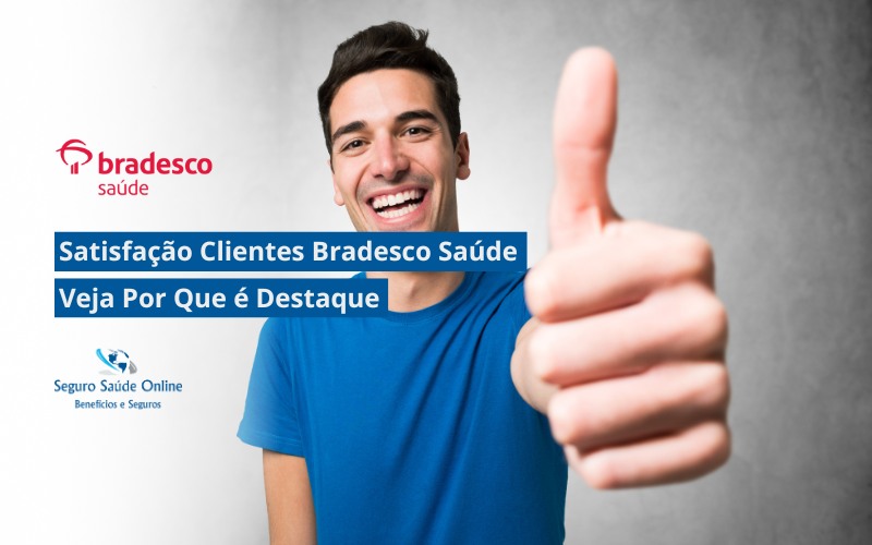 Satisfação Clientes Bradesco Saúde: Veja Por Que é Destaque