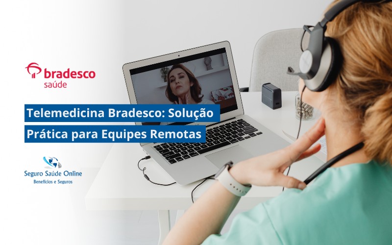 Telemedicina Bradesco: Solução Prática para Equipes Remotas