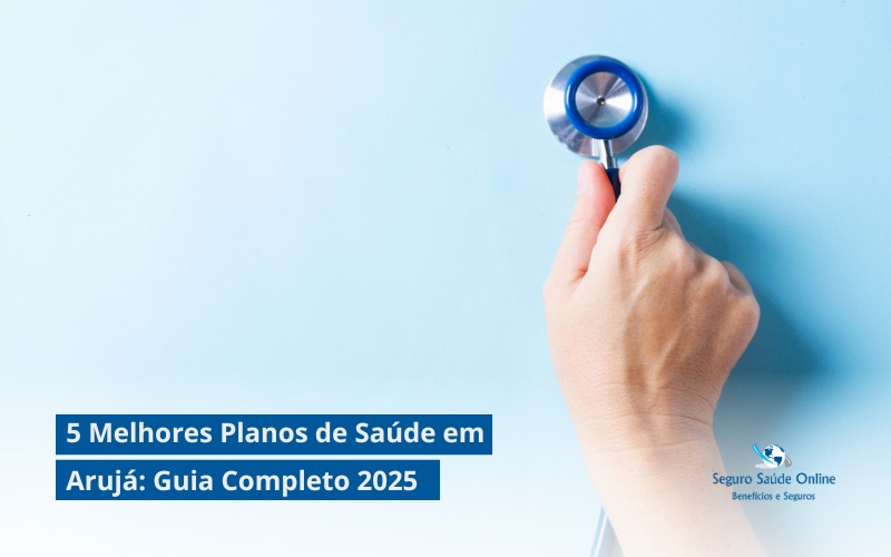 5 Melhores Planos de Saúde em Arujá: Guia Completo 2025