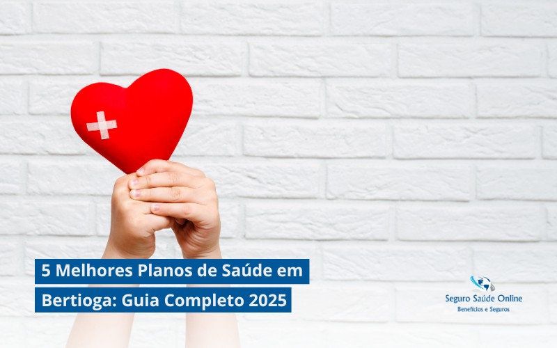 5 Melhores Planos de Saúde em Bertioga: Guia Completo 2025