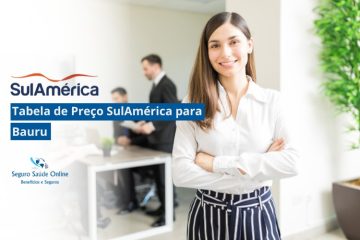 Tabela de Preço SulAmérica para Bauru 
