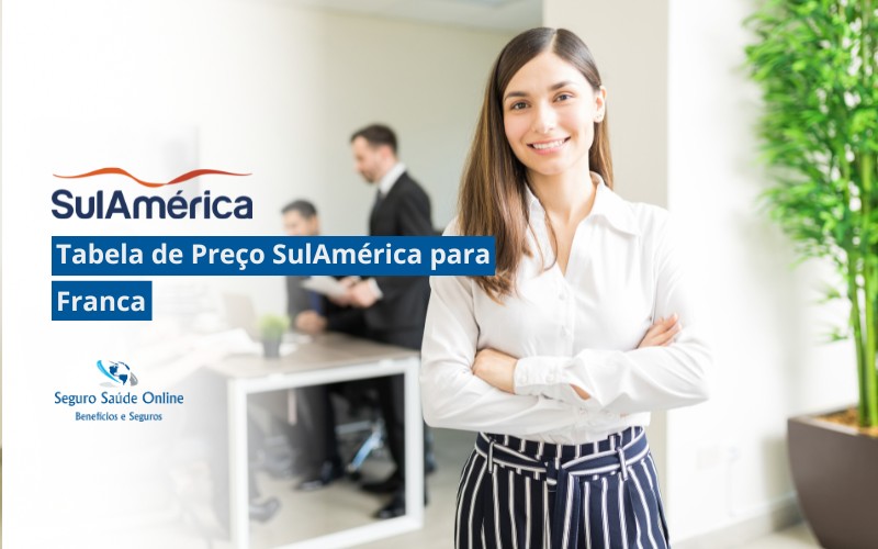 Tabela de Preço SulAmérica para Franca