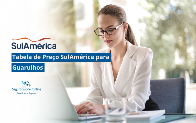 Tabela de Preço SulAmérica para Guarulhos