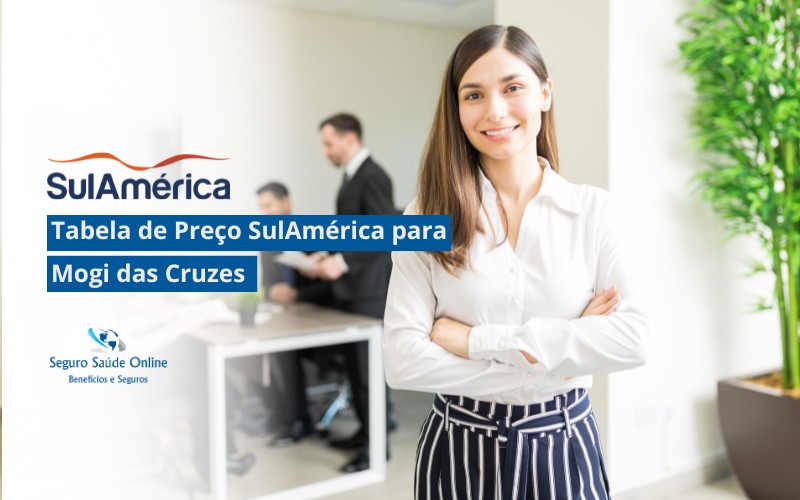 Tabela de Preço SulAmérica para Mogi das Cruzes