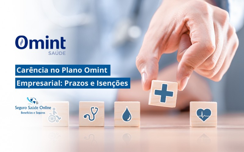 Carência no Plano Omint Empresarial: Prazos, Isenções e Dicas Práticas