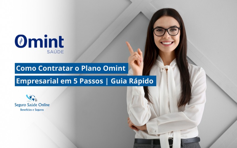 Como Contratar o Plano Omint Empresarial em 5 Passos | Guia Rápido