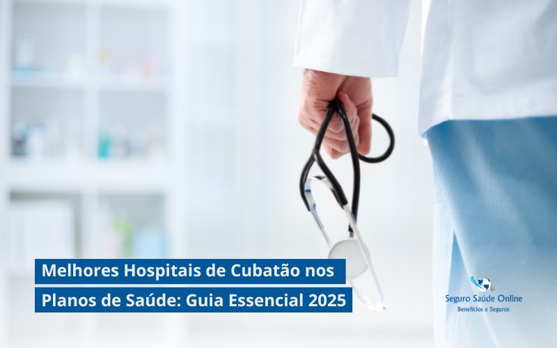 Melhores Hospitais de Cubatão nos Planos de Saúde: Guia Essencial 2025