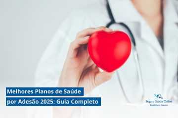 Melhores Planos de Saúde por Adesão 2025: Guia Completo para Escolher o Ideal
