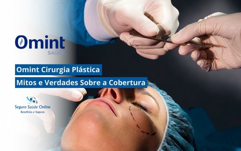 Omint Cirurgia Plástica: Mitos e Verdades Sobre a Cobertura