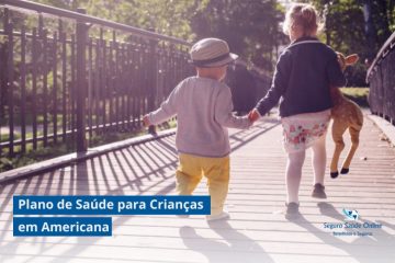 Plano de Saúde para Crianças em Americana: Guia Completo 2025 da Seguro Saúde Online