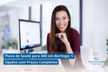 Plano de Saúde para MEI em Bertioga: 5 Opções com Preços Completos para sua Tranquilidade em 2025