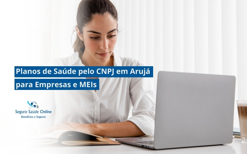 Planos de Saúde pelo CNPJ em Arujá para Empresas e MEIs
