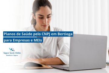 Planos de Saúde pelo CNPJ em Bertioga para Empresas e MEIs