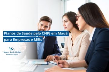 Planos de Saúde pelo CNPJ em Mauá para Empresas e MEIs