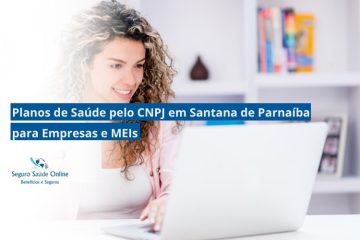 Planos de Saúde pelo CNPJ em Santana de Parnaíba para Empresas e MEIs