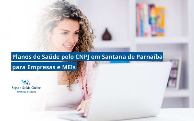Planos de Saúde pelo CNPJ em Santana de Parnaíba para Empresas e MEIs