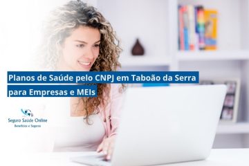Planos de Saúde pelo CNPJ em Taboão da Serra para Empresas e MEIs