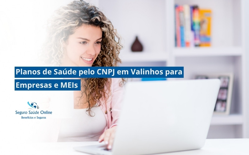 Planos de Saúde pelo CNPJ em Valinhos para Empresas e MEIs