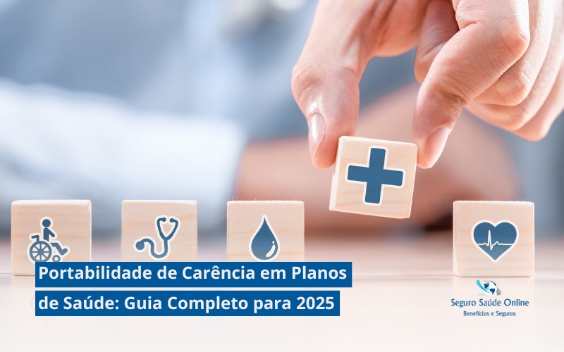 Portabilidade de Carência em Planos de Saúde: Guia Completo para 2025