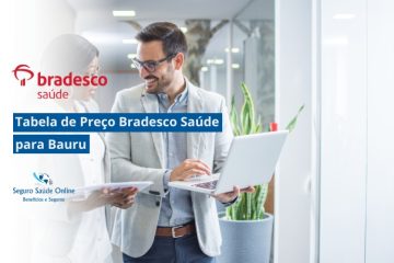 Tabela de Preço Bradesco Saúde para Bauru