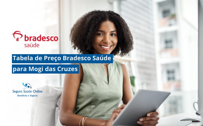 Tabela de Preço Bradesco Saúde para Mogi das Cruzes