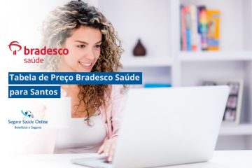 Tabela de Preço Bradesco Saúde para Santos