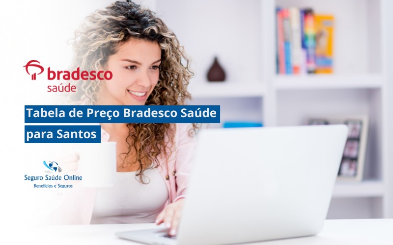 Tabela de Preço Bradesco Saúde para Santos